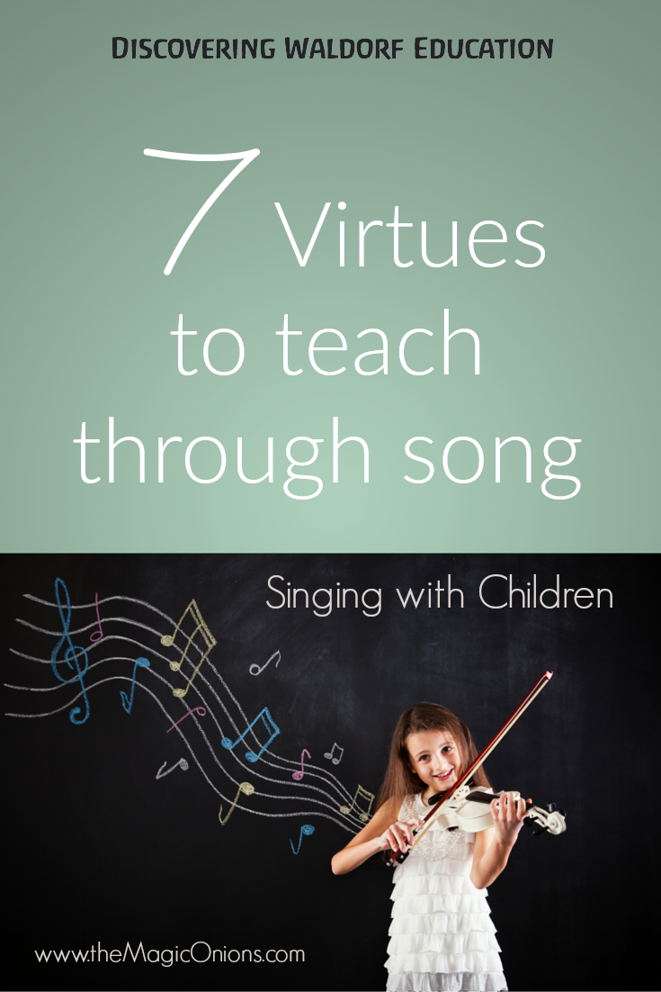 7 meaningful virtues to teach your child through song and music on the Discovering Waldorf Education Series with The Magic Onions 