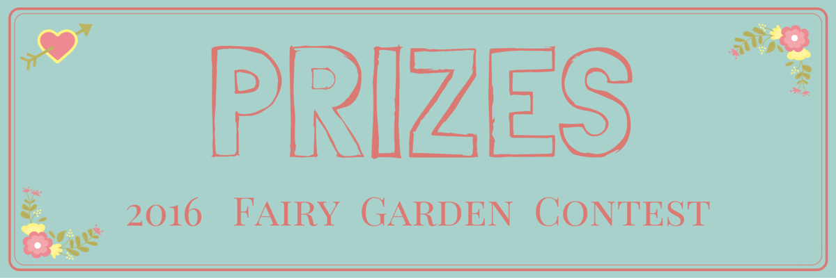 AMAZING Prizes for the Fairy Garden Contest on FairyGardens.com :: 2016