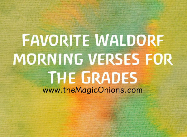 Favorite Waldorf Morning Verses for The Grades :: The Magic Onions Blog