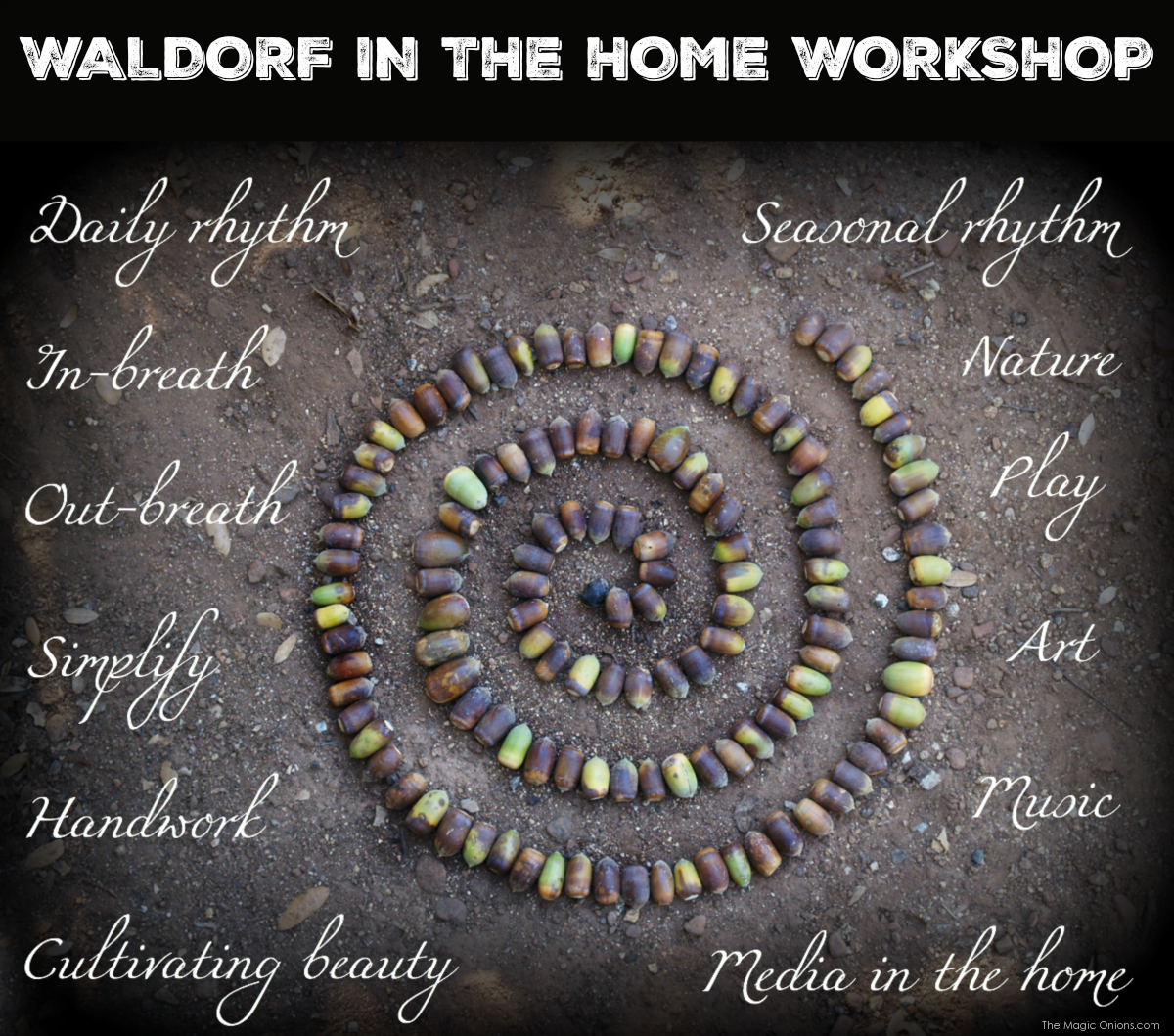 8 Steps to a Waldorf-Inspired Home Workshop. How to bring the beauty of Waldorf philosophies into your home by The Magic Onions