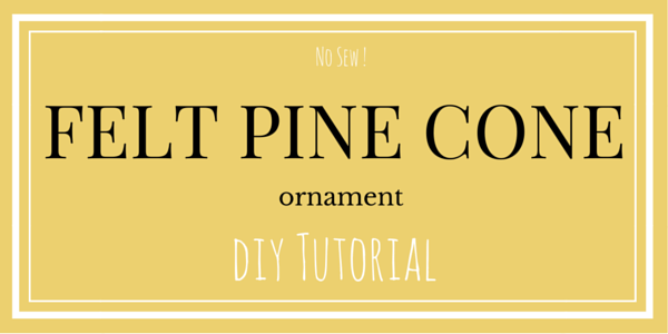 DIY Felt Pine Cone DIY Tutorial : www.theMagicOnions.com