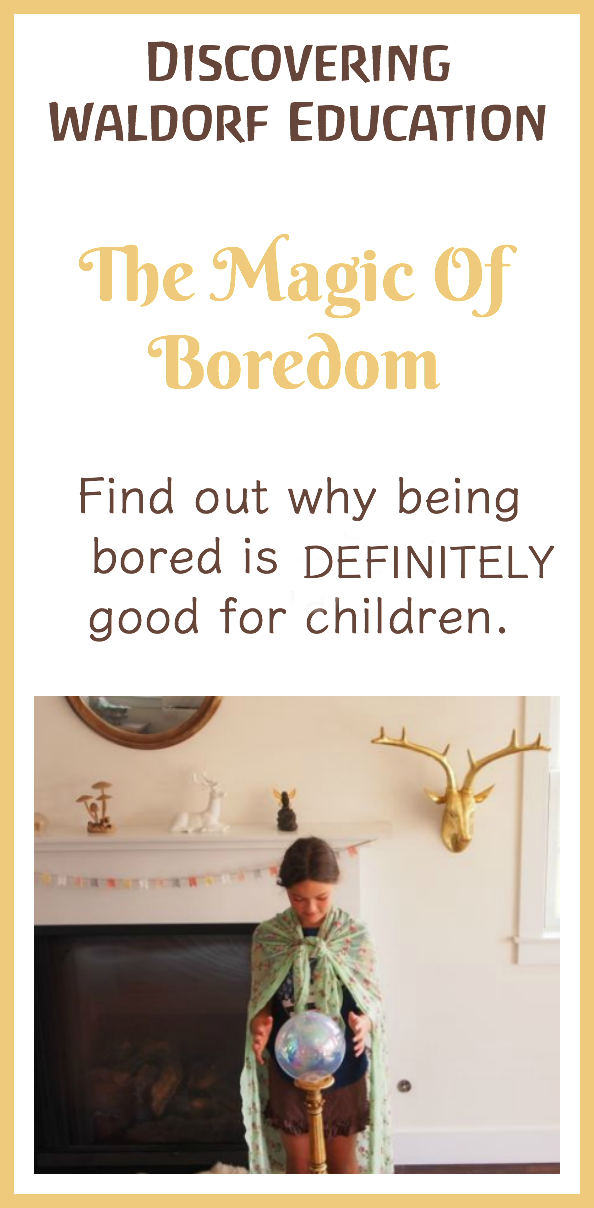 The Magic Of Boredom :: Discovering Waldorf Education :: www.theMagicOnions.com